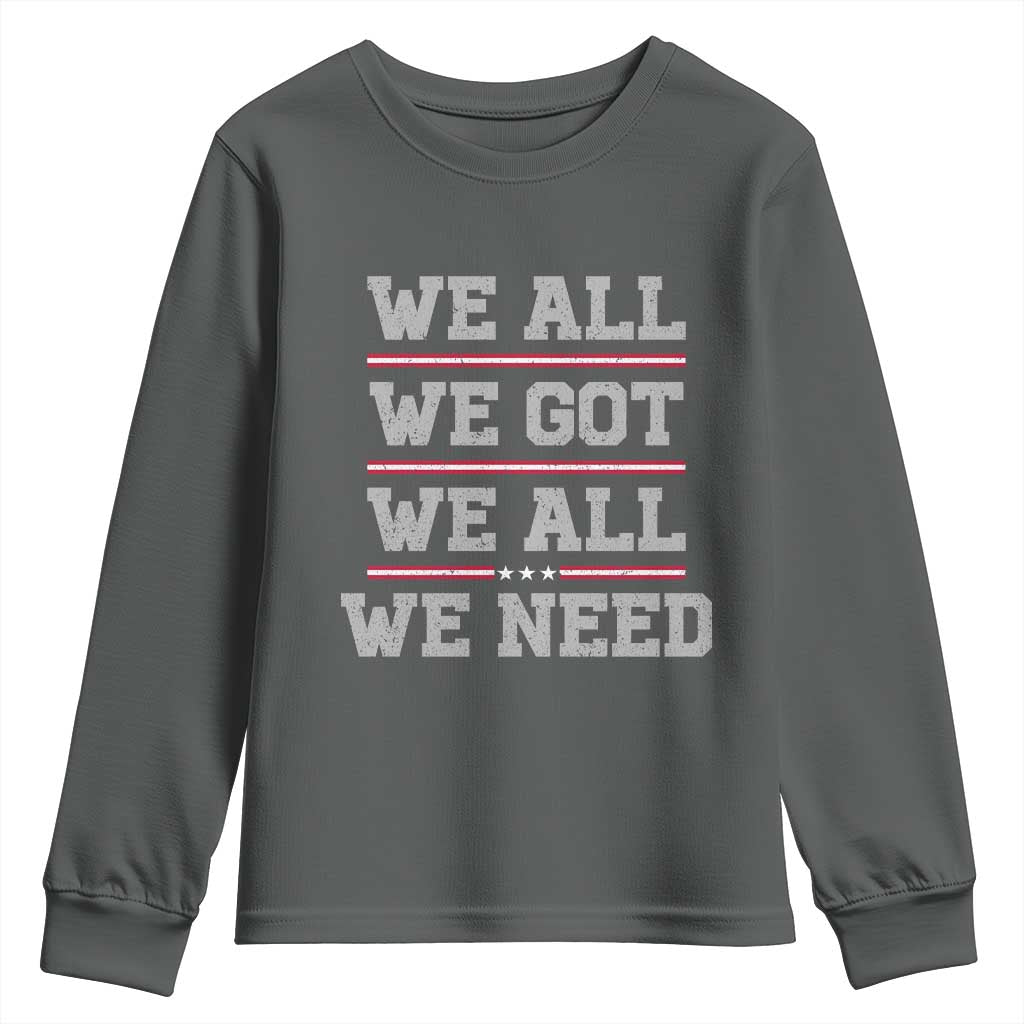 We All We Got We All We Need Youth Sweatshirt Red Stripes Sport Fan TS11 Dark Heather Print Your Wear