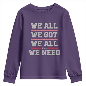 We All We Got We All We Need Youth Sweatshirt Red Stripes Sport Fan TS11 Purple Print Your Wear
