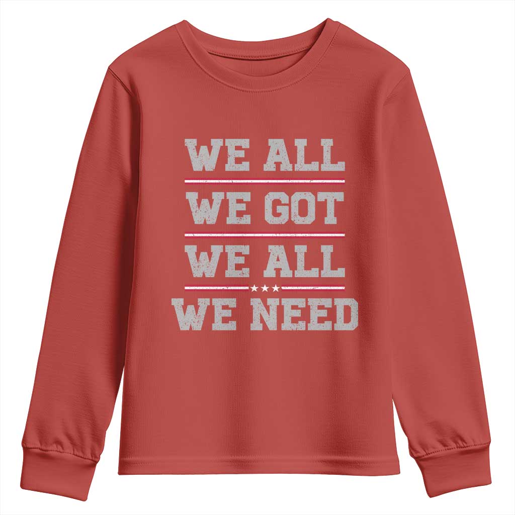 We All We Got We All We Need Youth Sweatshirt Red Stripes Sport Fan TS11 Red Print Your Wear