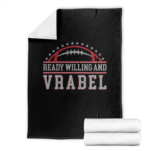Ready Willing And Vrabel Throw Blanket Funny NFE Football Coach Sport Fans TS11 Black Print Your Wear