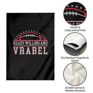Ready Willing And Vrabel Garden Flag Funny NFE Football Coach Sport Fans TS11 Print Your Wear