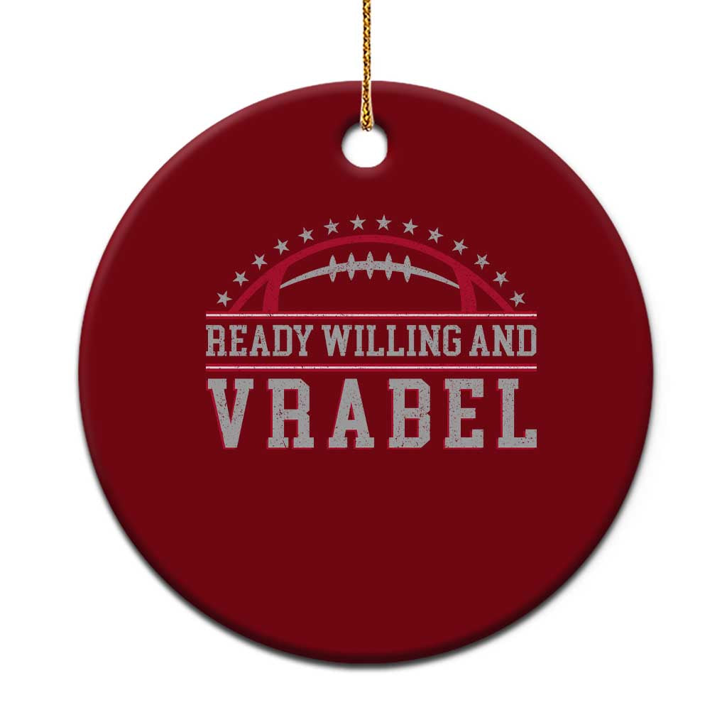 Ready Willing And Vrabel Ceramic Ornament Funny NFE Football Coach Sport Fans TS11 1pc Red Print Your Wear