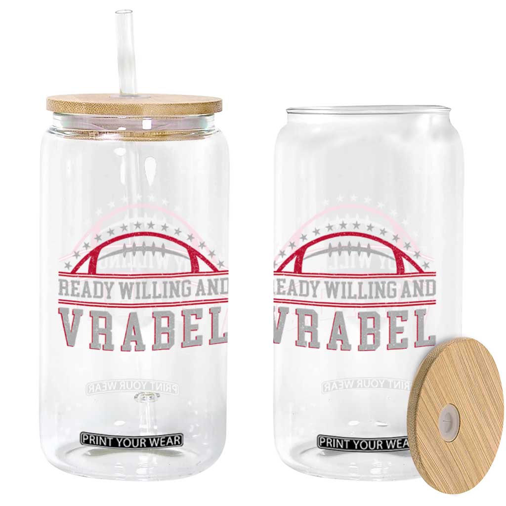 Ready Willing And Vrabel Glass Can Funny NFE Football Coach Sport Fans TS11 Print Your Wear