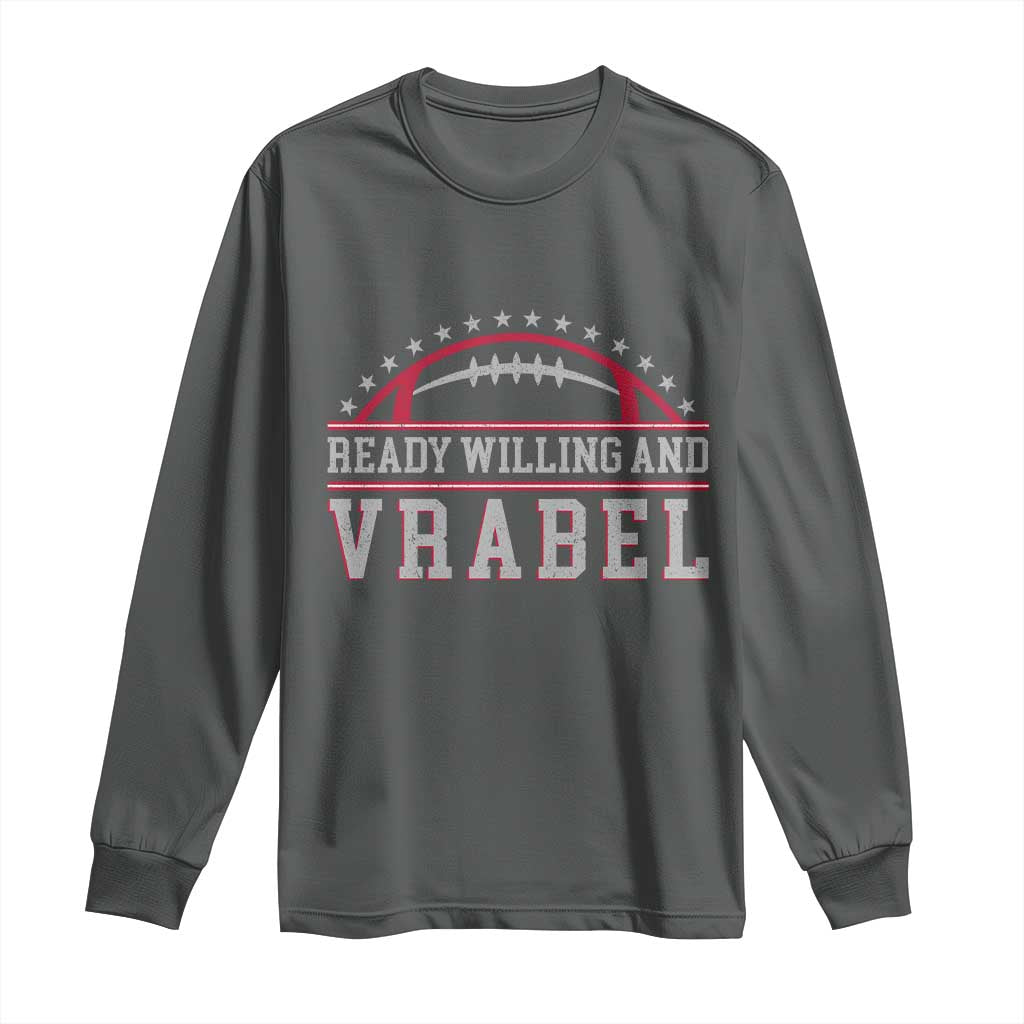 Ready Willing And Vrabel Long Sleeve Shirt Funny NFE Football Coach Sport Fans TS11 Dark Heather Print Your Wear