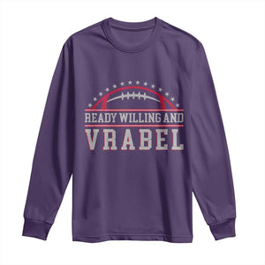 Ready Willing And Vrabel Long Sleeve Shirt Funny NFE Football Coach Sport Fans TS11 Purple Print Your Wear