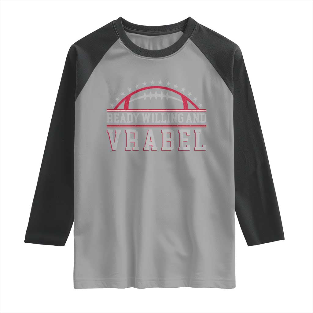 Ready Willing And Vrabel Raglan Shirt Funny NFE Football Coach Sport Fans TS11 Sport Gray Black Print Your Wear