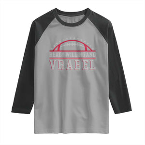 Ready Willing And Vrabel Raglan Shirt Funny NFE Football Coach Sport Fans TS11 Sport Gray Black Print Your Wear