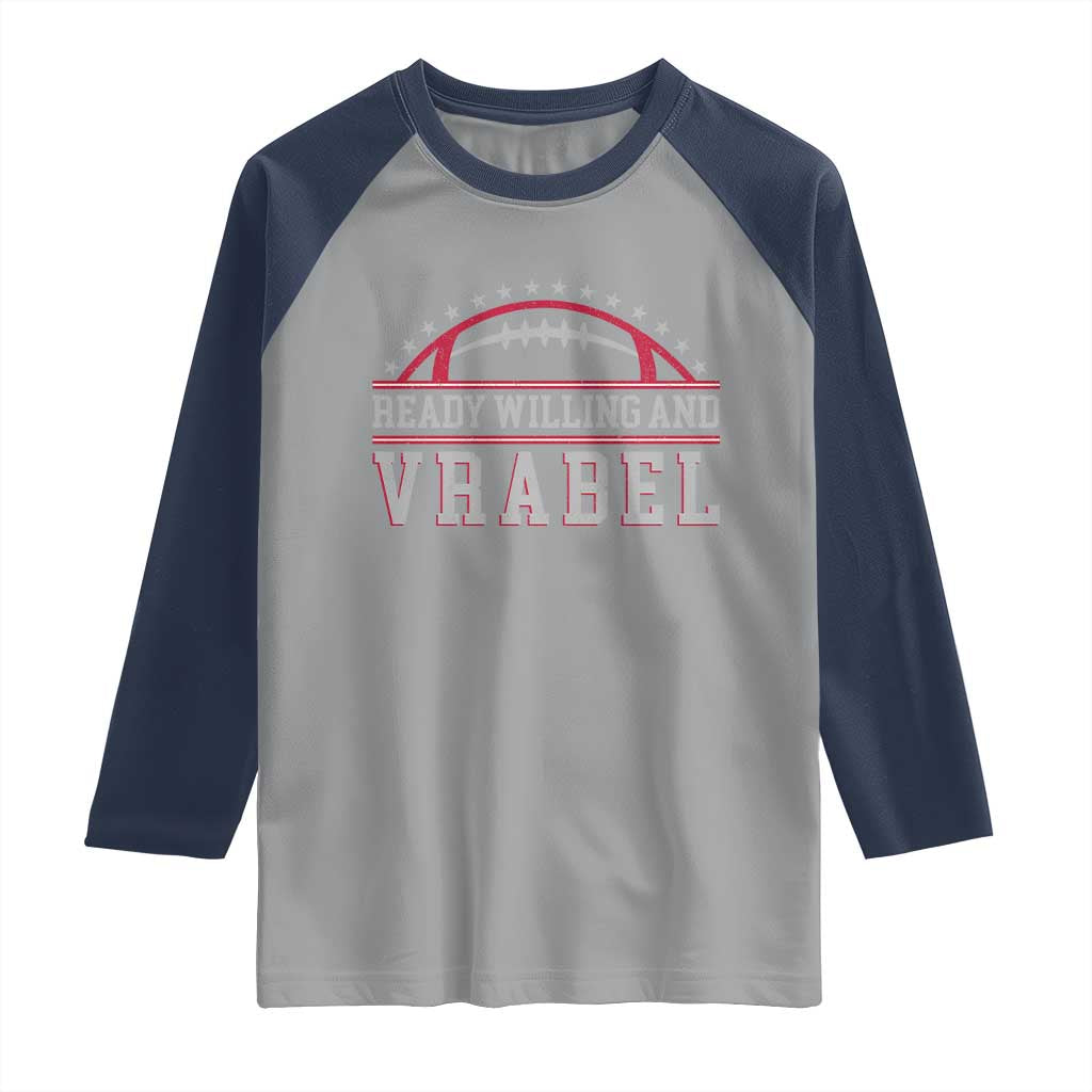 Ready Willing And Vrabel Raglan Shirt Funny NFE Football Coach Sport Fans TS11 Sport Gray Navy Print Your Wear