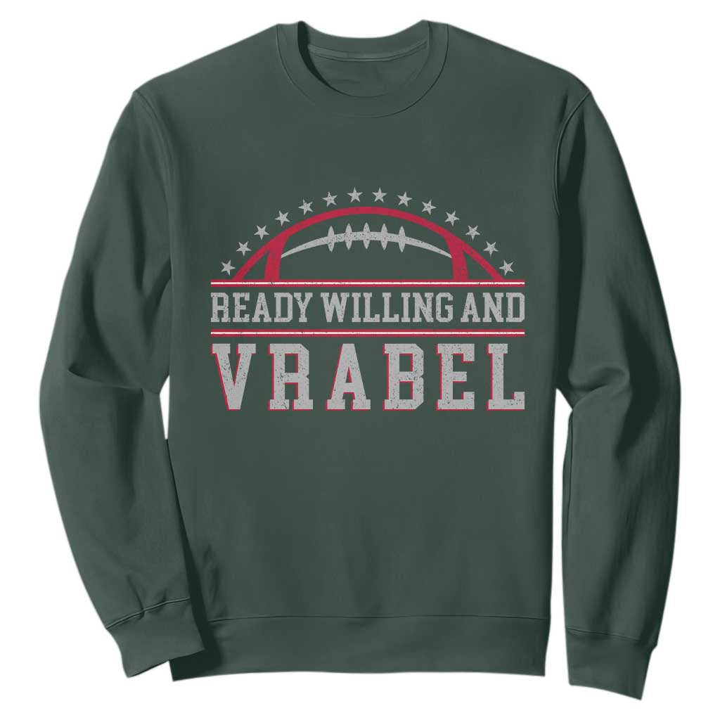 Ready Willing And Vrabel Sweatshirt Funny NFE Football Coach Sport Fans TS11 Dark Forest Green Print Your Wear