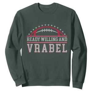 Ready Willing And Vrabel Sweatshirt Funny NFE Football Coach Sport Fans TS11 Dark Forest Green Print Your Wear