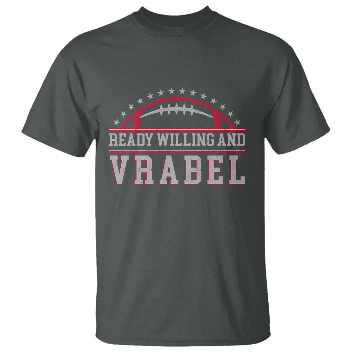 Ready Willing And Vrabel T Shirt Funny NFE Football Coach Sport Fans TS11 Dark Heather Print Your Wear