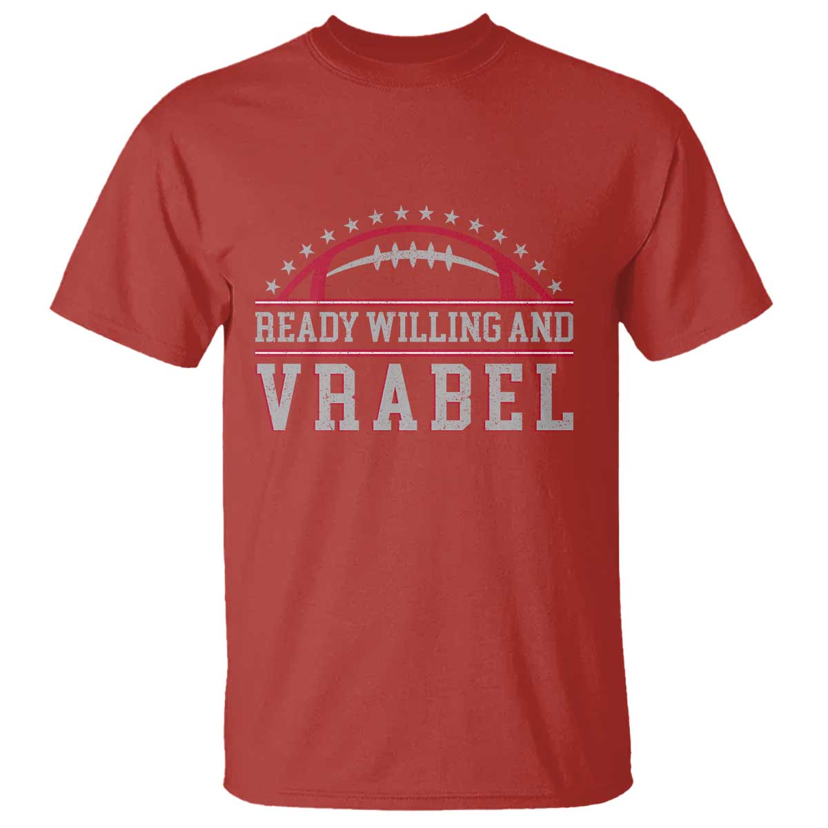 Ready Willing And Vrabel T Shirt Funny NFE Football Coach Sport Fans TS11 Red Print Your Wear