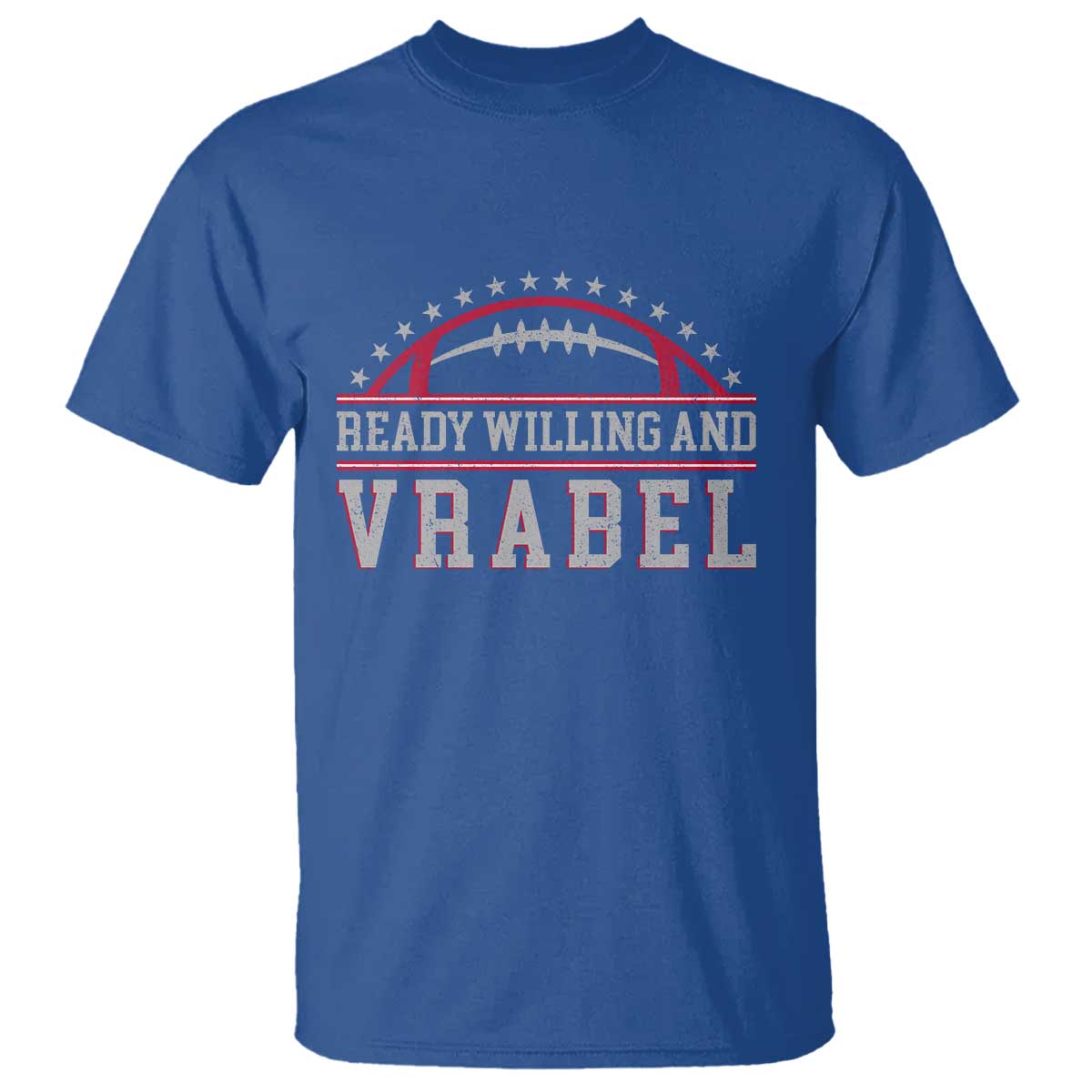 Ready Willing And Vrabel T Shirt Funny NFE Football Coach Sport Fans TS11 Royal Blue Print Your Wear
