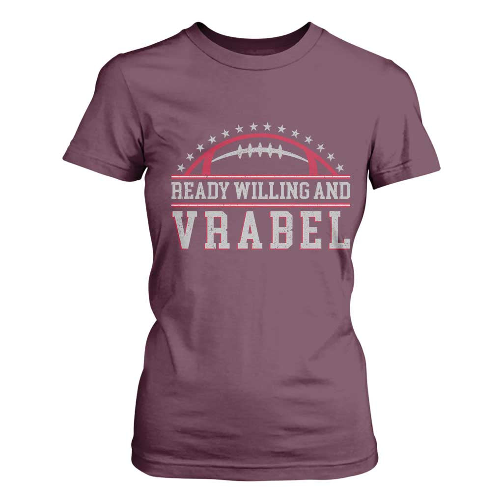 Ready Willing And Vrabel T Shirt For Women Funny NFE Football Coach Sport Fans TS11 Maroon Print Your Wear