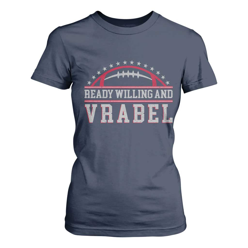 Ready Willing And Vrabel T Shirt For Women Funny NFE Football Coach Sport Fans TS11 Navy Print Your Wear