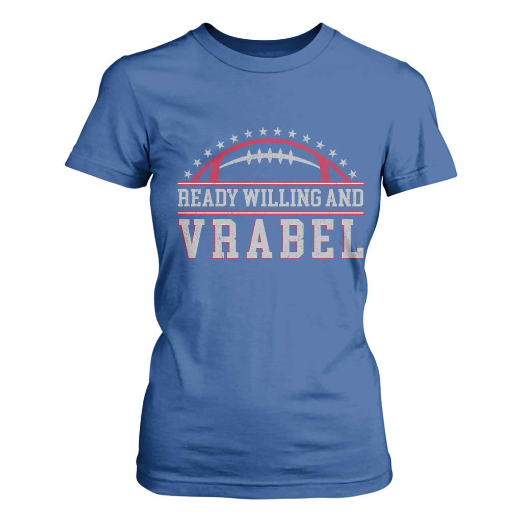 Ready Willing And Vrabel T Shirt For Women Funny NFE Football Coach Sport Fans TS11 Royal Blue Print Your Wear