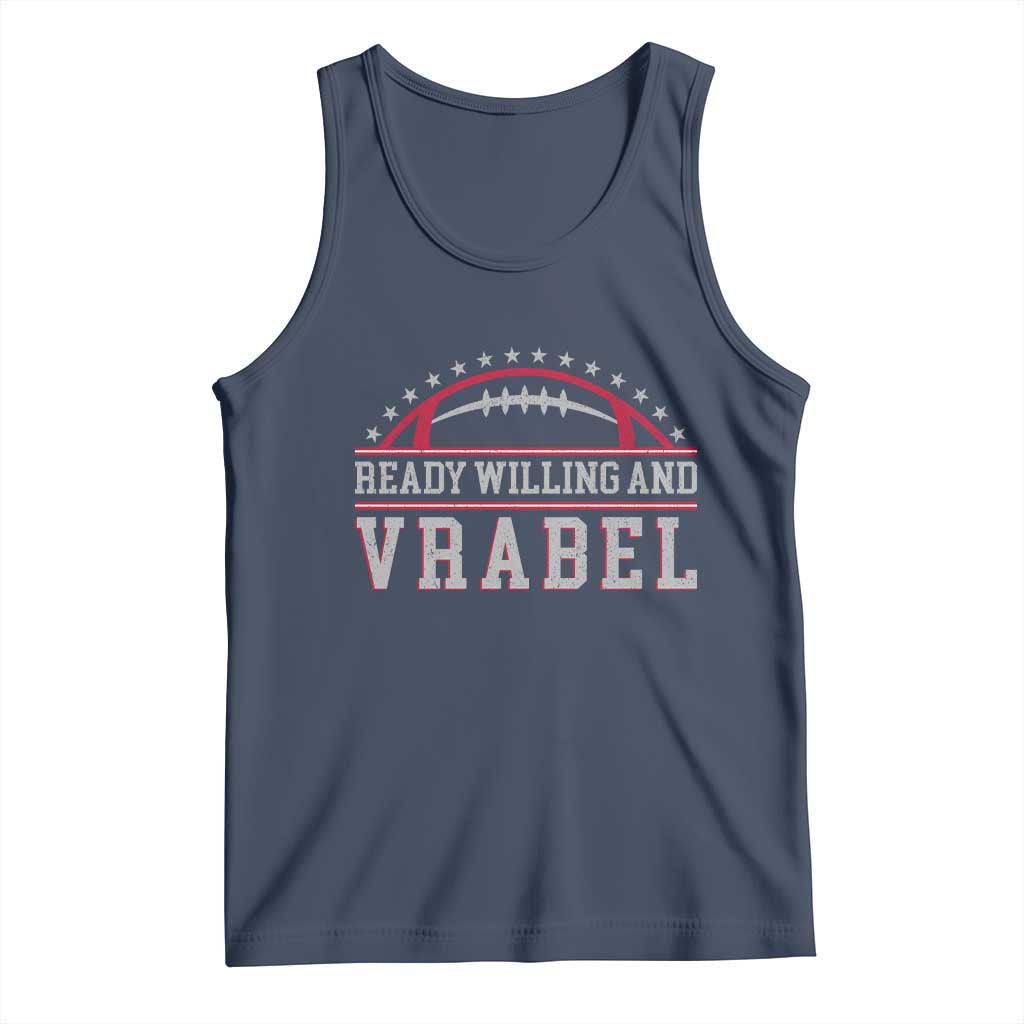 Ready Willing And Vrabel Tank Top Funny NFE Football Coach Sport Fans TS11 Navy Print Your Wear