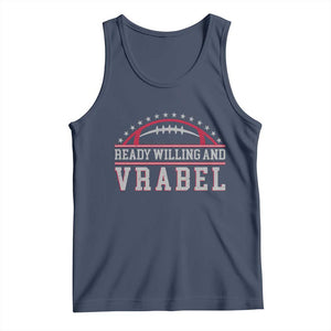 Ready Willing And Vrabel Tank Top Funny NFE Football Coach Sport Fans TS11 Navy Print Your Wear