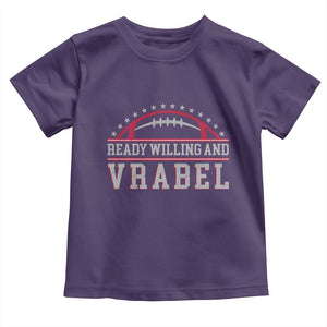 Ready Willing And Vrabel Toddler T Shirt Funny NFE Football Coach Sport Fans TS11 Purple Print Your Wear