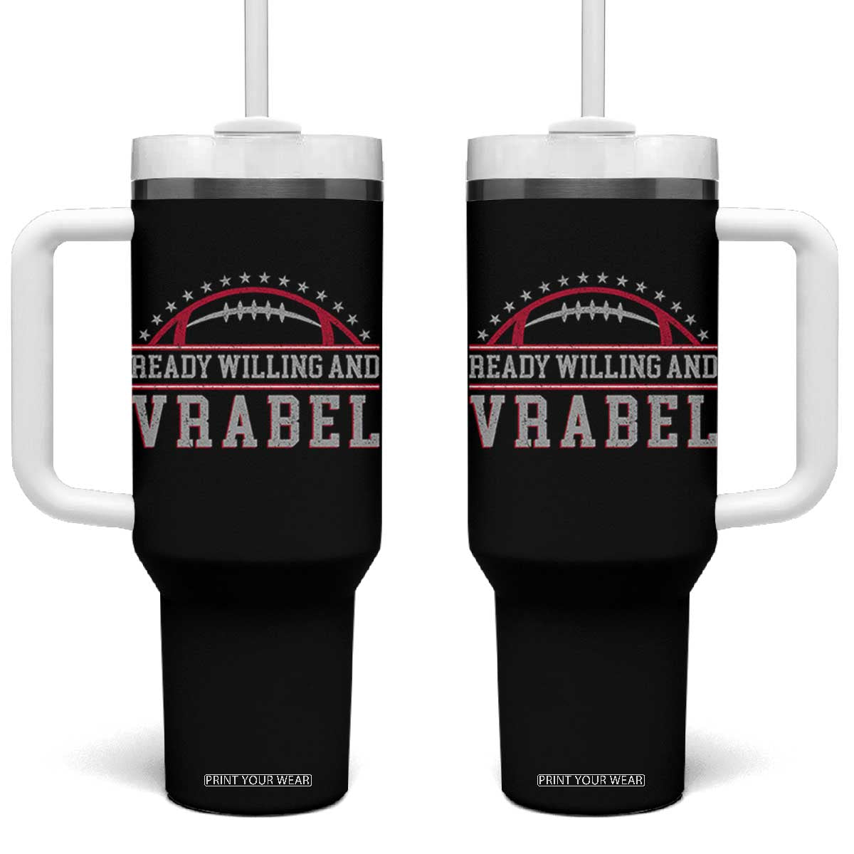 Ready Willing And Vrabel Tumbler With Handle Funny NFE Football Coach Sport Fans TS11 One Size: 40 oz Black Print Your Wear