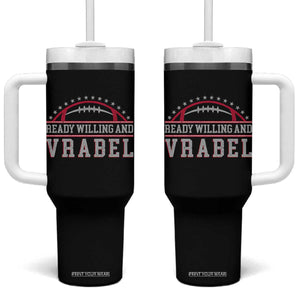 Ready Willing And Vrabel Tumbler With Handle Funny NFE Football Coach Sport Fans TS11 One Size: 40 oz Black Print Your Wear