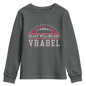 Ready Willing And Vrabel Youth Sweatshirt Funny NFE Football Coach Sport Fans TS11 Dark Heather Print Your Wear