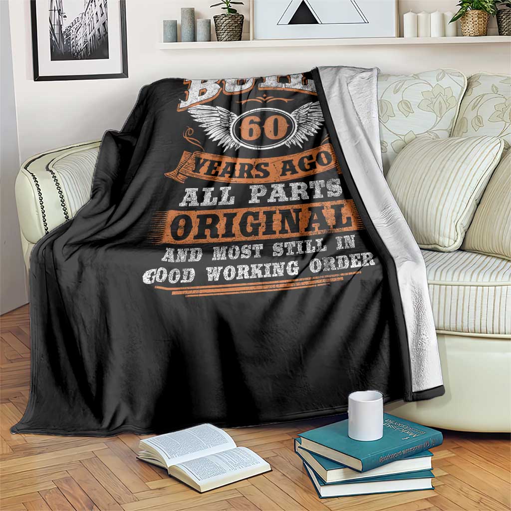 Funny 60th Birthday Throw Blanket Built 60 Years Ago All Parts Original And Most Still In Good Working Order TS11 Print Your Wear