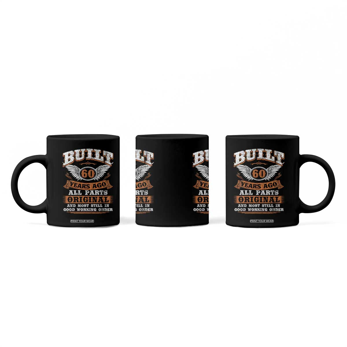 Funny 60th Birthday Coffee Mug Built 60 Years Ago All Parts Original And Most Still In Good Working Order TS11 Print Your Wear