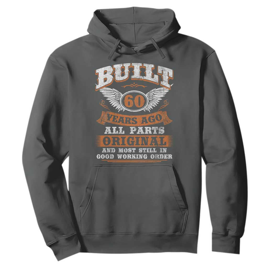 Funny 60th Birthday Hoodie Built 60 Years Ago All Parts Original And Most Still In Good Working Order TS11 Dark Heather Print Your Wear