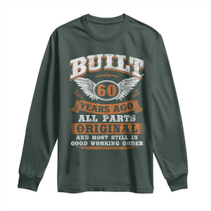 Funny 60th Birthday Long Sleeve Shirt Built 60 Years Ago All Parts Original And Most Still In Good Working Order TS11 Dark Forest Green Print Your Wear