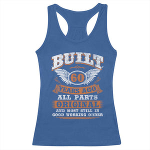 Funny 60th Birthday Racerback Tank Top Built 60 Years Ago All Parts Original And Most Still In Good Working Order TS11 Royal Blue Print Your Wear