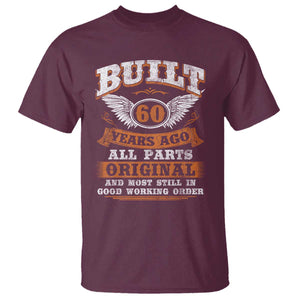 Funny 60th Birthday T Shirt Built 60 Years Ago All Parts Original And Most Still In Good Working Order TS11 Maroon Print Your Wear