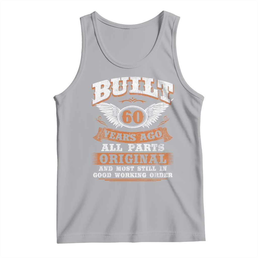 Funny 60th Birthday Tank Top Built 60 Years Ago All Parts Original And Most Still In Good Working Order TS11 Athletic Heather Print Your Wear