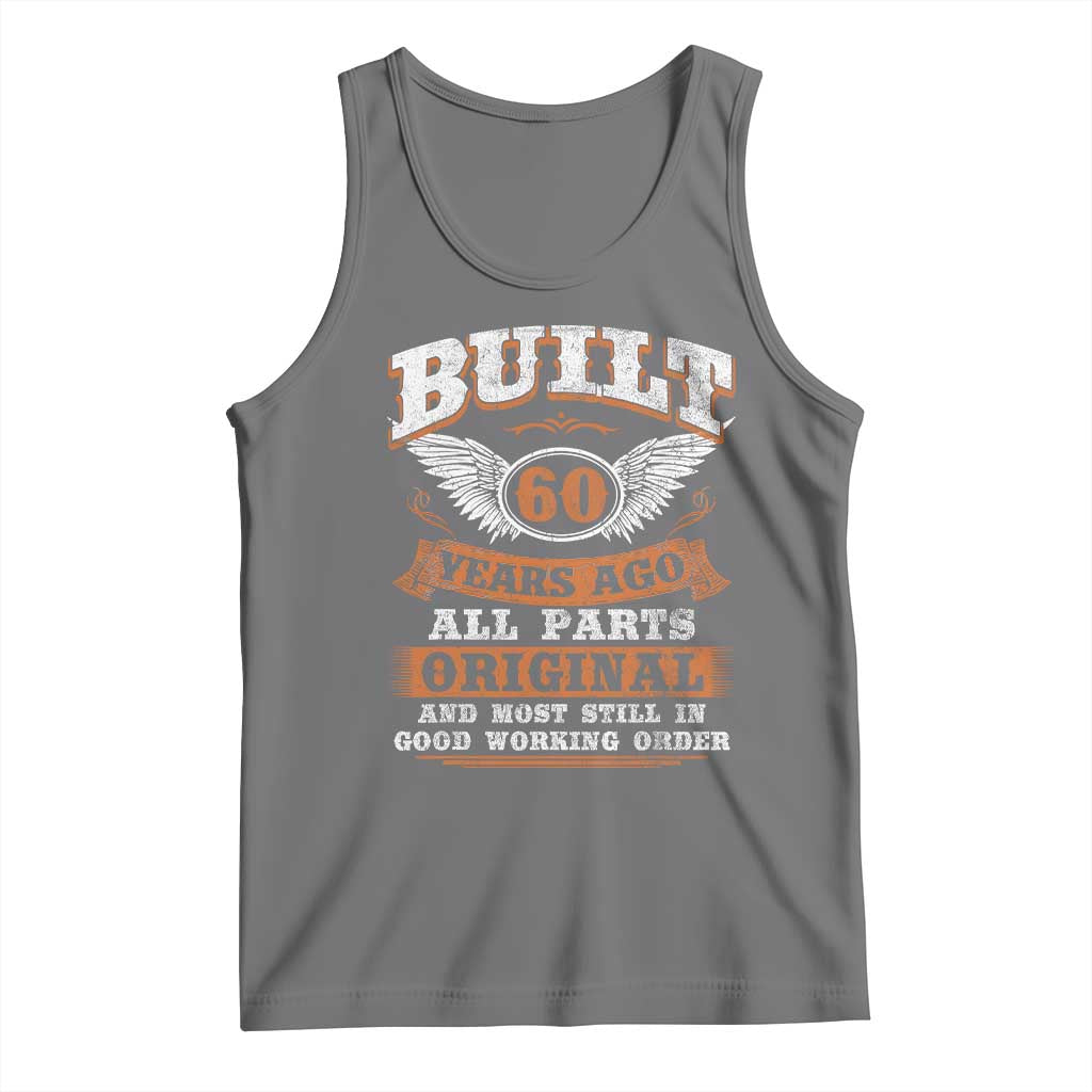 Funny 60th Birthday Tank Top Built 60 Years Ago All Parts Original And Most Still In Good Working Order TS11 Black Heather Print Your Wear