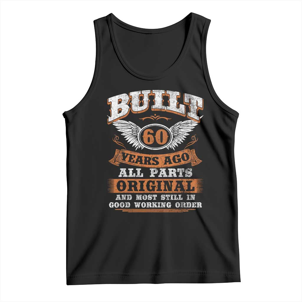 Funny 60th Birthday Tank Top Built 60 Years Ago All Parts Original And Most Still In Good Working Order TS11 Black Print Your Wear