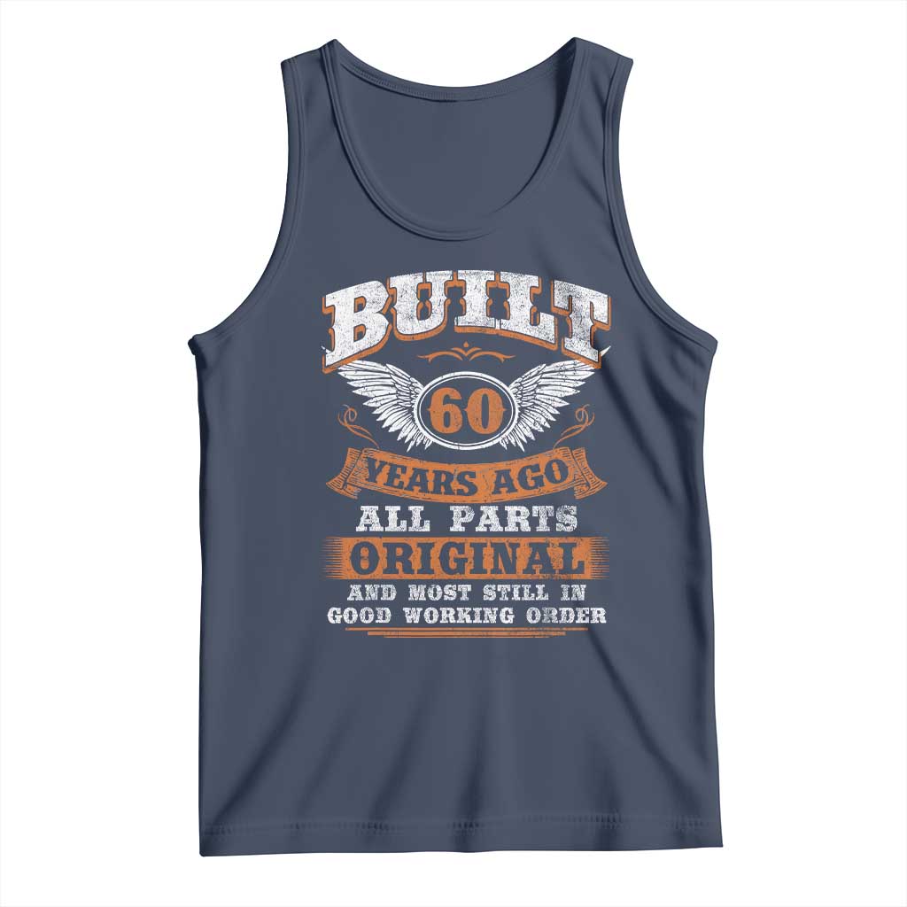 Funny 60th Birthday Tank Top Built 60 Years Ago All Parts Original And Most Still In Good Working Order TS11 Navy Print Your Wear
