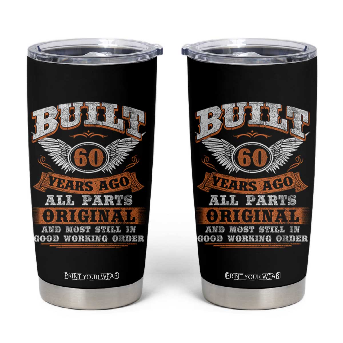 Funny 60th Birthday Tumbler Cup Built 60 Years Ago All Parts Original And Most Still In Good Working Order TS11 Black Print Your Wear
