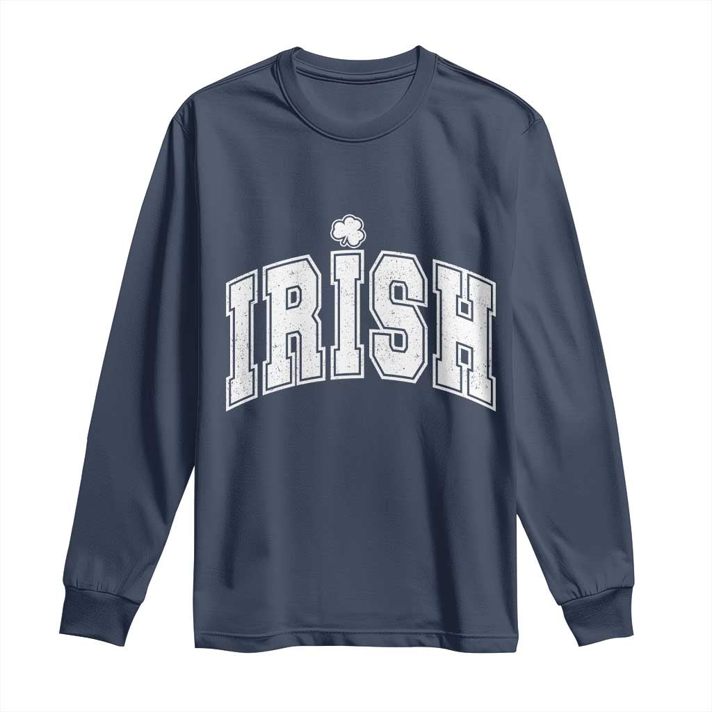 Funny Irish St Patricks Day Distressed Shamrock Ireland Pride Long Sleeve Shirt TS11 Navy Print Your Wear