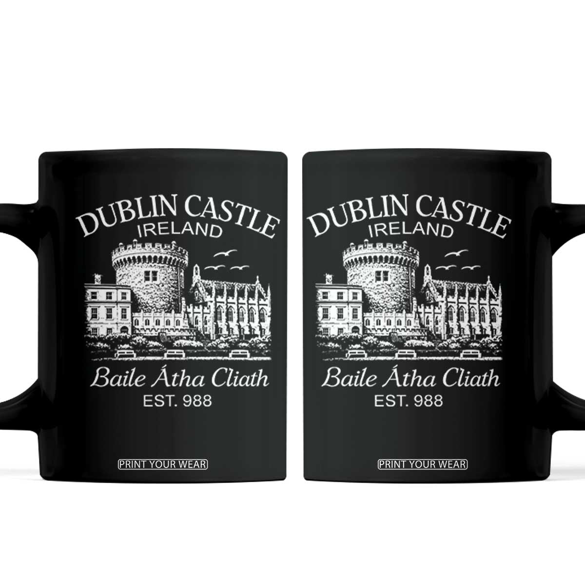 Dublin Castle Ireland Coffee Mug Baile Atha Cliath Ireland Travel Souvenir TS11 Black Print Your Wear