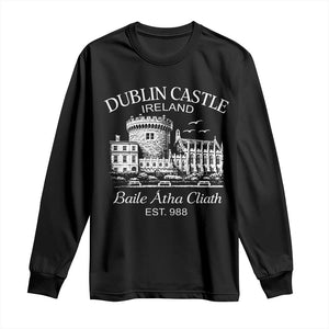 Dublin Castle Ireland Long Sleeve Shirt Baile Atha Cliath Ireland Travel Souvenir TS11 Black Print Your Wear