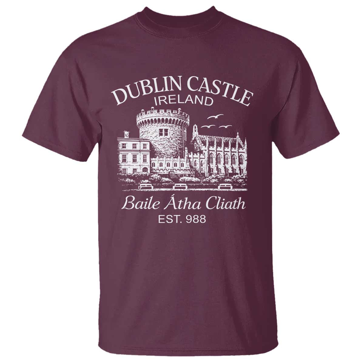 Dublin Castle Ireland T Shirt Baile Atha Cliath Ireland Travel Souvenir TS11 Maroon Print Your Wear
