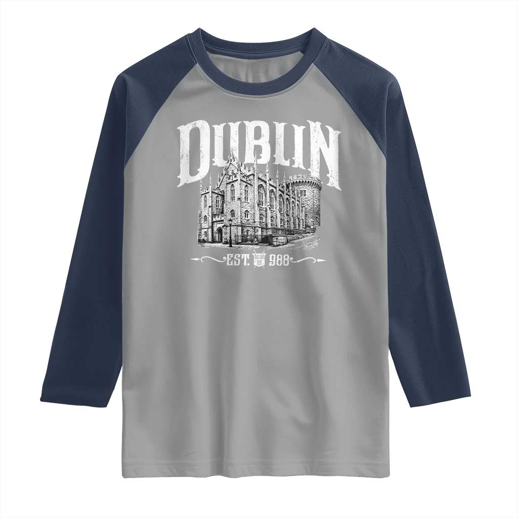 Dublin Castle Ireland Est 988 Travel Souvenir Raglan Shirt TS11 Sport Gray Navy Print Your Wear