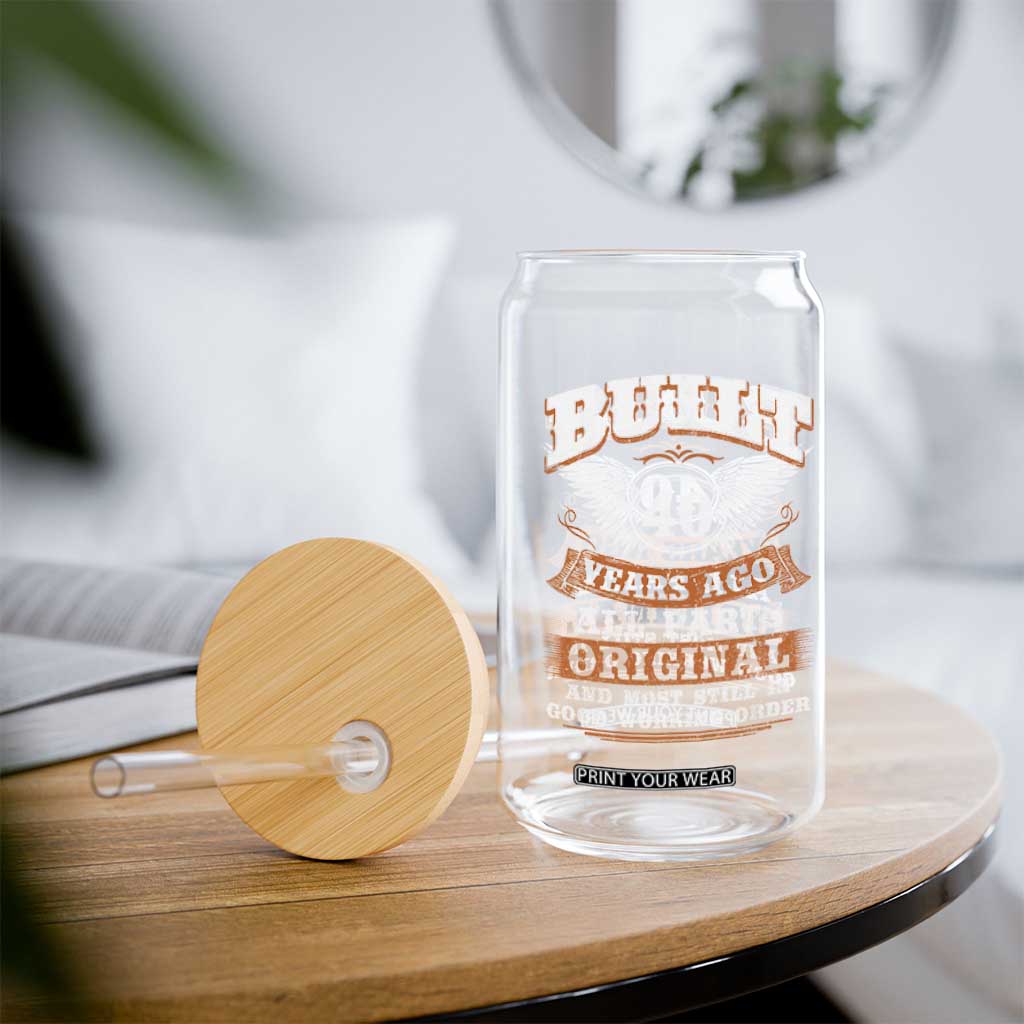 Funny 40th Birthday Glass Can Built 40 Years Ago All Parts Original And Most Still In Good Working Order TS11 Print Your Wear