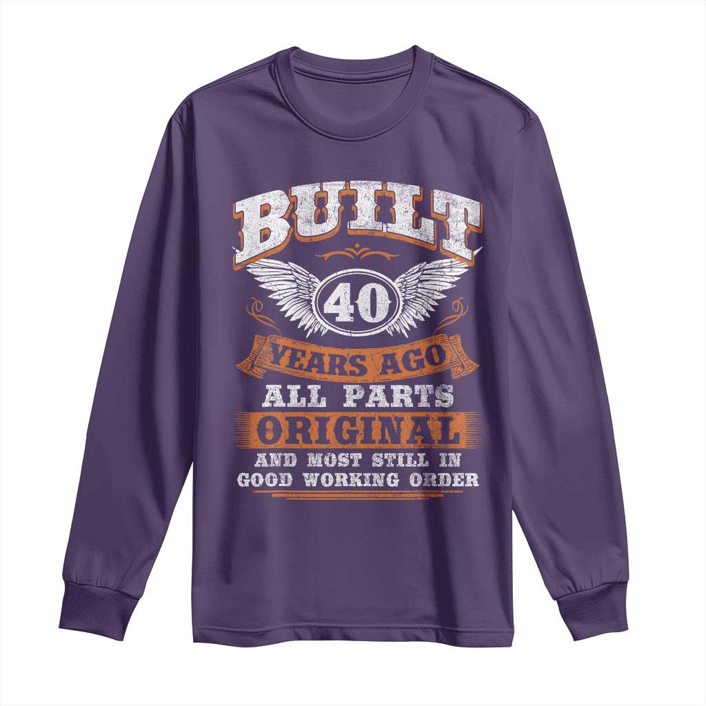 Funny 40th Birthday Long Sleeve Shirt Built 40 Years Ago All Parts Original And Most Still In Good Working Order TS11 Purple Print Your Wear