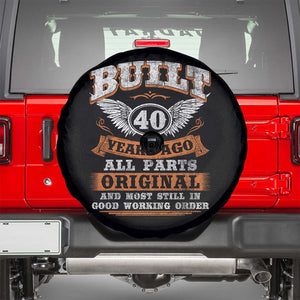 Funny 40th Birthday Spare Tire Cover Built 40 Years Ago All Parts Original And Most Still In Good Working Order TS11 Black Print Your Wear
