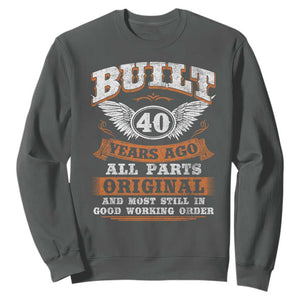 Funny 40th Birthday Sweatshirt Built 40 Years Ago All Parts Original And Most Still In Good Working Order TS11 Dark Heather Print Your Wear