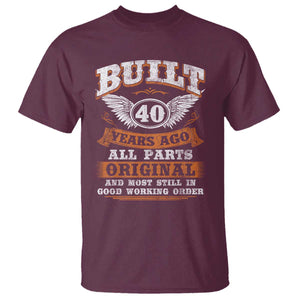 Funny 40th Birthday T Shirt - Built 40 Years Ago All Parts Original And Most Still In Good Working Order TS11 Maroon Print Your Wear