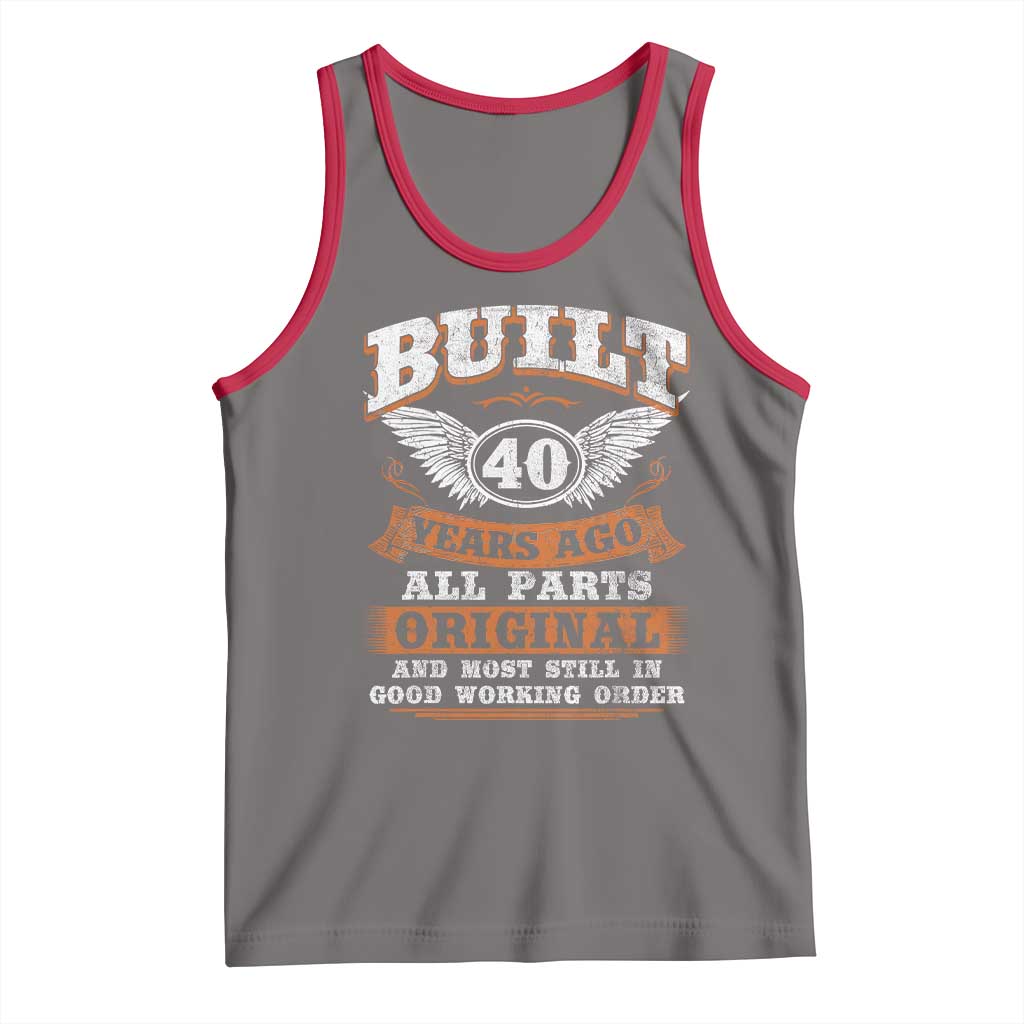Funny 40th Birthday Tank Top Built 40 Years Ago All Parts Original And Most Still In Good Working Order TS11 Deep Heather Red Print Your Wear