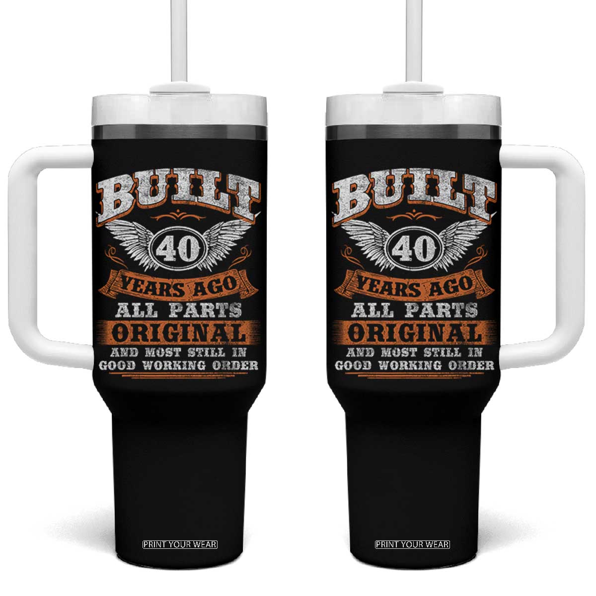 Funny 40th Birthday Tumbler With Handle Built 40 Years Ago All Parts Original And Most Still In Good Working Order TS11 One Size: 40 oz Black Print Your Wear