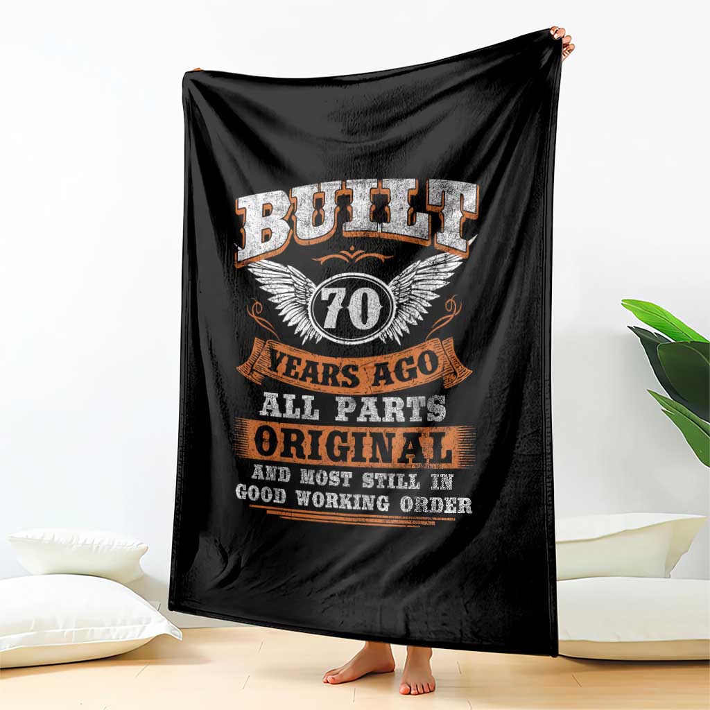 Funny 70th Birthday Throw Blanket Built 70 Years Ago All Parts Original And Most Still In Good Working Order TS11 Print Your Wear